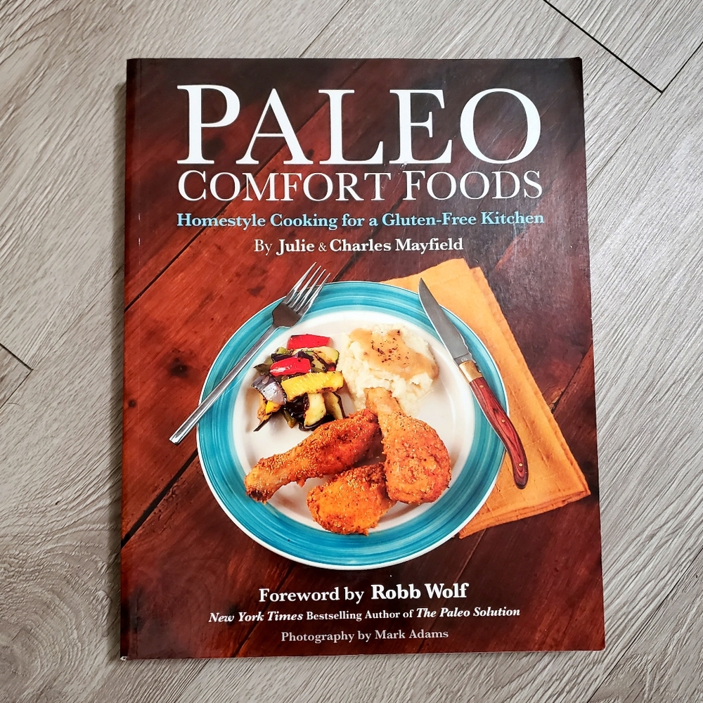 Paleo Comfort Foods Gluten Free Homestyle Cooking Cookbook Full Color Photos